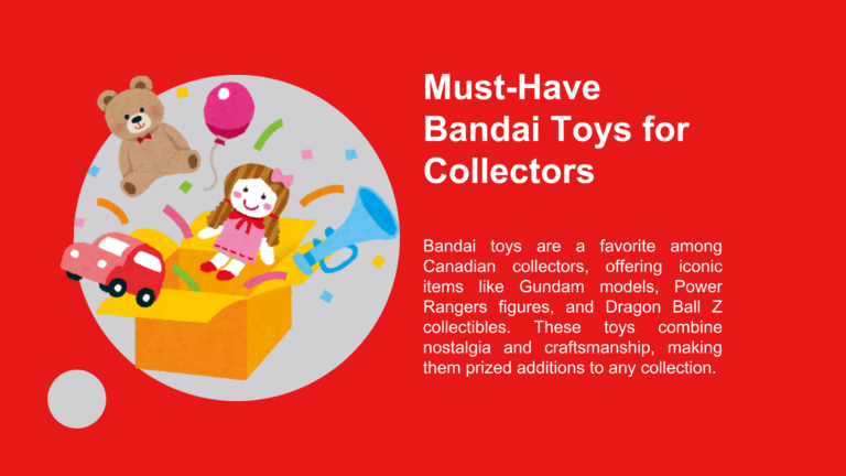 10 must have Bandai toys in every Canadian collector's heart